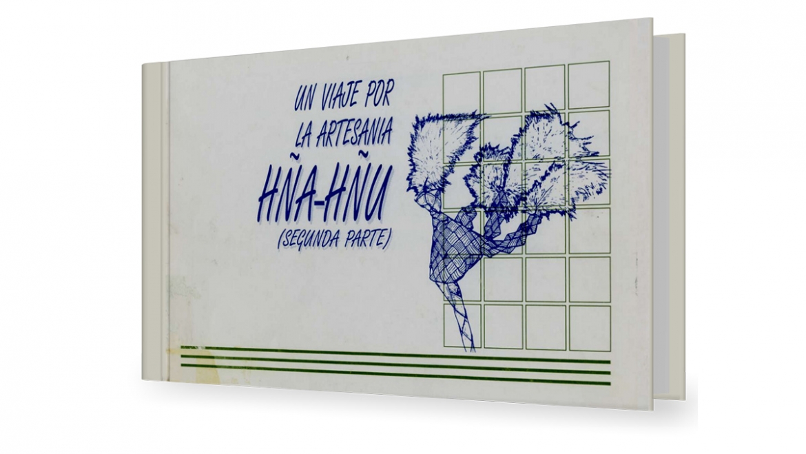Un viaje por la artesanía Hña-Hñu (Segunda parte)