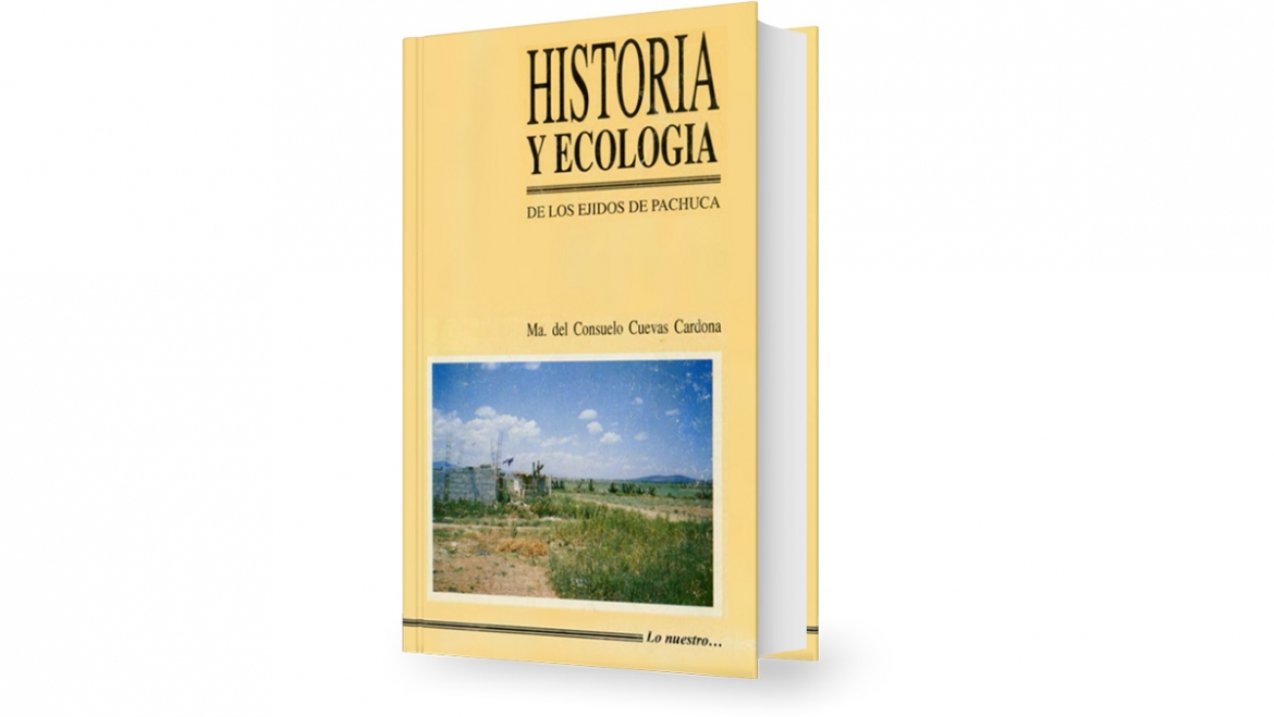 Historia y ecología de los ejidos de Pachuca