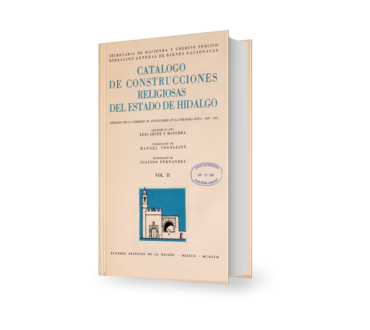Catálogo de construcciones religiosas del Estado de Hidalgo Vol. II